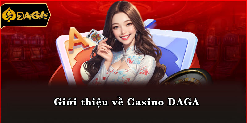 Giới thiệu về Casino DAGA