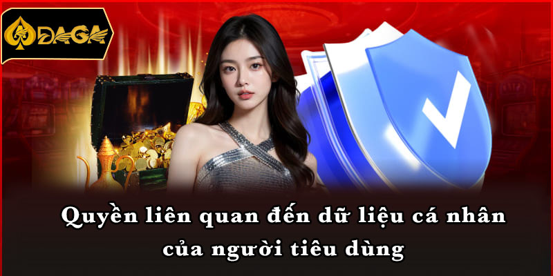 Quyền liên quan đến dữ liệu cá nhân của người tiêu dùng